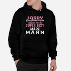 Entschuldigung, Ein Einen Super Sexy Marz Mann- Hoodie