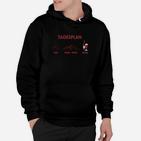 Herren Hoodie Tagesplan Aufdruck, Lustiges Hobby Motiv Schwarz