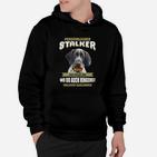 Hunde-Motiv Schwarzes Hoodie, Lustiger Spruch Persönlicher Stalker