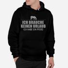 Ich Brauche Keinen Urlaub Hoodie