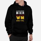 Lustiges Hoodie Alkoholfreies Bier wie WM ohne Titel, Spaßiges Party-Outfit