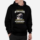 Lustiges Mops Persönlicher Stalker Hoodie mit witzigem Spruch