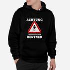 Lustiges Rentner-Warnschild Hoodie Achtung Freilaufender Rentner