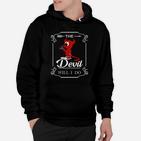 Schwarzes Cartoon-Teufel Hoodie The Devil Will I Do, Lustiges Spruch-Hoodie