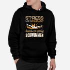Schwimmer Stress Wird Durch Zu Wenig Schwimmen Hoodie