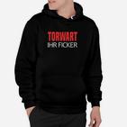 Torwart Ihr Ficker Herren Fußball-Hoodie in Schwarz, Sportliches Design