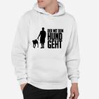 Der mit dem Hund Geht Herren Hoodie, Lustiges Spaziergänger Motiv