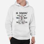 Hi Mama! Papa sagt du bist toll Herren Hoodie für werdende Mütter