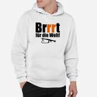 Lustiges Brrrt für die Welt Hoodie, Sturmgewehr-Design