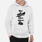 Sonderedition Wer Fendt Fährt Führt  Hoodie