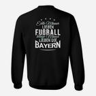 Bayern-Fan Sweatshirt für Echte Männer, Liebe zum Fußball & Bayern