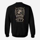 Die Besten Sind Im März 1977 Geboren Sweatshirt