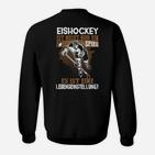 Eishockey Lebenseinstellung Sweatshirt