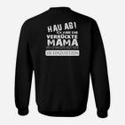 Hau Ab, Verrückte Mama Sweatshirt – Mutterschutz mit Humor