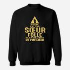 Achtung Jai Une Sœur Folle Ne Me Zwinge Pas A Lappeler Sweatshirt