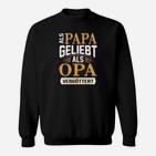 Als Papa Geliebt Als Opa Vergöttert Sweatshirt