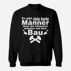 Bauarbeiter Sprüche Sweatshirt mit Hammer und Säge Motiv, Harte Männer