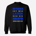 Bayerisch-Latein Spruch Sweatshirt, Humorvolles Schwarz Tee