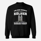 Bein Dich Niemals Kölner Sweatshirt