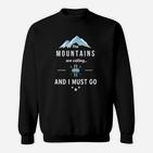 Bergabenteuer Sweatshirt The Mountains are Calling and I Must Go in Schwarz
