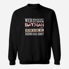 Bernd das Brot Lustiges Sweatshirt: Cool wie Bernd, wer braucht Batman? - Schwarz