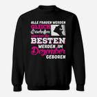 Beste Frauen Geboren im Dezember Schwarzes Damen-Sweatshirt mit Spruch