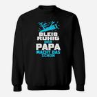 Bleib Ruhig Der Papa Macht Das Schon Sweatshirt