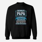 Bonus Papa Du Hast Mir Vielleicht Nicht Sweatshirt