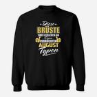 Brüste Verückten August Typen Sweatshirt