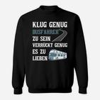 Busfahrer Klug  Verrückt Sweatshirt