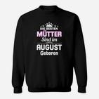 Die Höchen Mütter Sind Im August Georen Sweatshirt