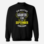 Die Höchen Säufer Sind Georen Im September Sweatshirt