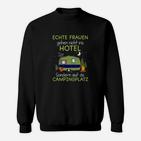 Echte Frauen Camping Damen Sweatshirt, Lustiger Spruch Camper Sweatshirt