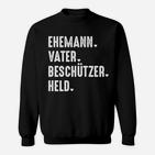 Ehemann Vater Beschützer Gehaltenen  Sweatshirt