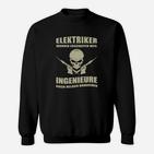 Elektriker Muss Die Its Haben Sweatshirt