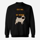 Erst Mal Kaffee Mit Meinem Mops Sweatshirt