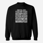 Feuer Mit Feuer Bekämpfen Sweatshirt