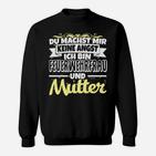 Feuerwehrfrau Und Mutter Keine Angst Sweatshirt