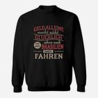 Geld Macht Nicht Glücklich Brasilien Sweatshirt