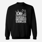 Handball Fan Sweatshirt Schwarz, Ein Leben ohne ist Sinnlos Spruch Tee