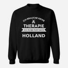 Holland-Therapie Lustiges Sweatshirt Keine Therapie, nur Holland nötig