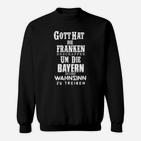 Humorvolles Franken Sweatshirt, Bayern Wahnsinn Spruch