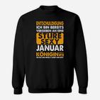 Humorvolles Januar-Königin Geburtstags-Sweatshirt für Frauen
