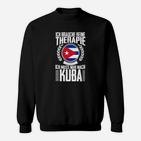 Ich brauche keine Therapie, nur Kuba-Reise Lustiges Sweatshirt