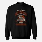 Ich Fahre Motorrad Um Frauen Sweatshirt