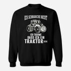 Ich Schnarche Nicht, Träume als Traktor Sweatshirt, Lustiges Bauernhof-Sweatshirt