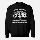Jeveraner Sweatshirt 'Leg dich niemals mit einem Jeveraner an', Lustiges Motiv