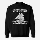 Jiu-Jitsu Sweatshirt mit Spruch, Motivations-Sweatshirt für Kampfsport