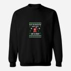 Kein Weihnachten Ohne Mich Gibt Es Nicht Sweatshirt
