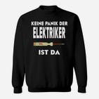 Keine Panik, Elektriker Ist Da - Lustiges Sweatshirt für Elektriker